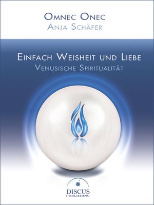 cover image of Einfach Weisheit und Liebe--Venusische Spiritualität